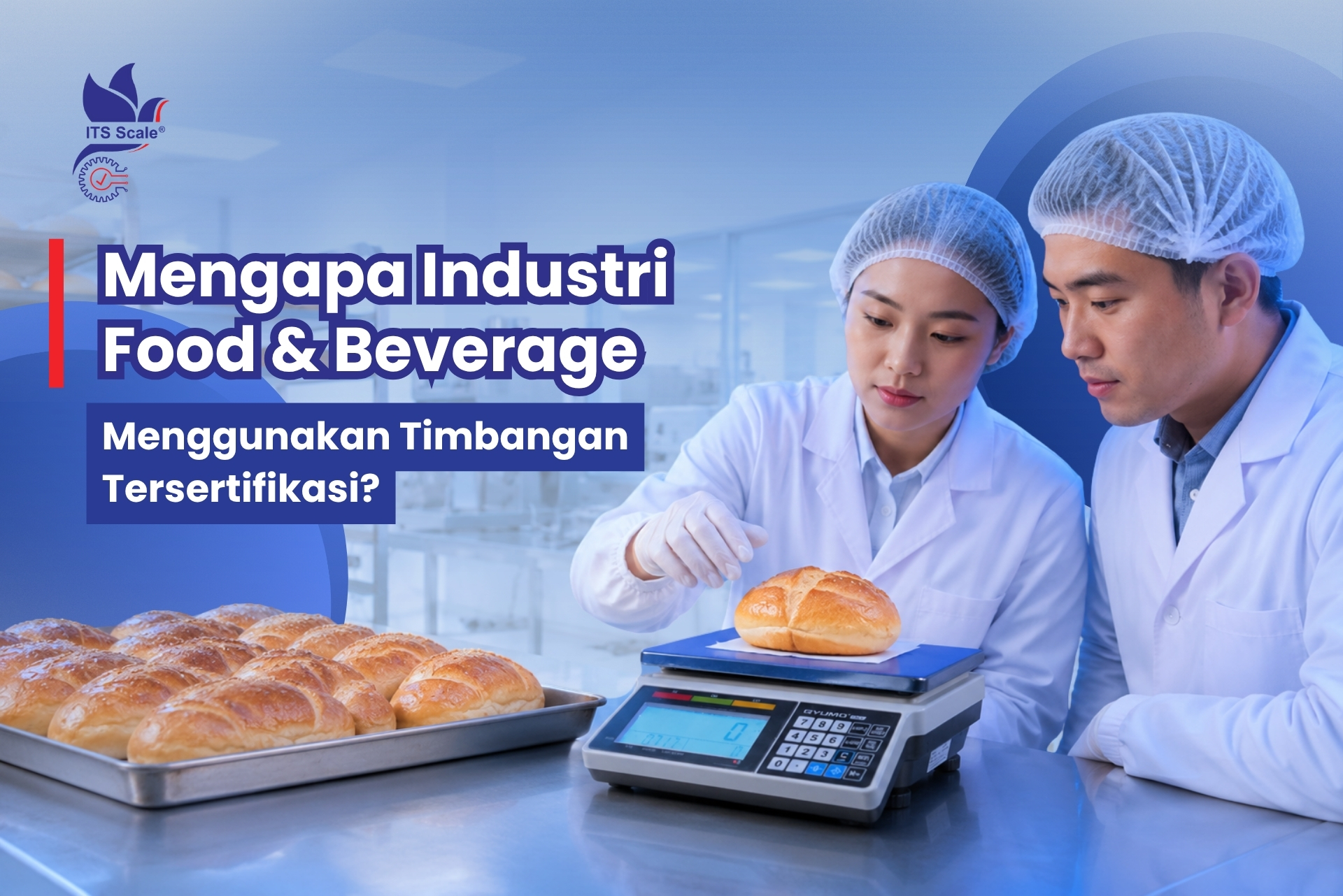 Mengapa Industri Food & Beverage Wajib Menggunakan Timbangan Tersertifikasi?